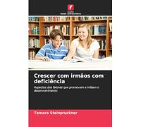 Crescer com irmãos com deficiência: Aspectos dos fatores que promovem e inibem o desenvolvimento