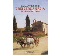 Crescere a Badia. Ricordi di un tempo