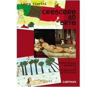 Crescere ad arte. Esperienza museale e didattica artistica