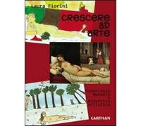 Crescere ad arte. Esperienza museale e didattica artistica