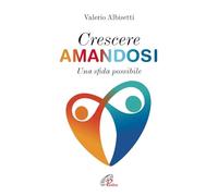 Crescere amandosi. Una sfida possibile