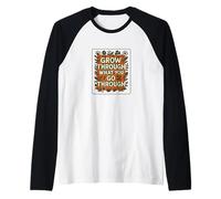 Crescere Attraverso ciò Che Si Passa Attraverso Il Design Floreale Maglia con Maniche Raglan