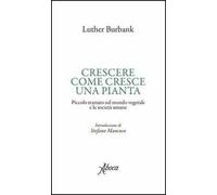 Crescere come cresce una pianta. Piccolo trattato sul mondo vegetale e le società umane