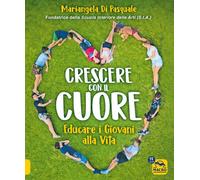 Crescere con il cuore. Educare i giovani alla vita - 2025 - Grupp