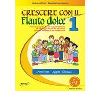 Crescere con il flauto dolce. Con File audio in streaming. Vol. 1