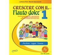 Crescere con il flauto dolce. 1 Per la Scuola elementare. Con File audio i...