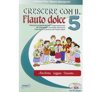 Crescere con il flauto dolce. Per la Scuola media. Con CD Audio (Vol. 5)