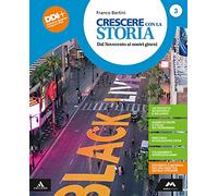 Crescere con la storia. Con Strumenti per l'esame di Stato. Per la Scuola media. Con e-book. Con espansione online (Vol. 3)