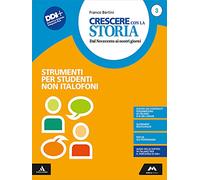 Crescere con la storia. Strumenti per studenti non italofoni. Per la Scuola media. Con e-book. Con espansione online (Vol. 3)