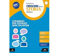 Crescere con la storia. Strumenti per studenti non italofoni. Per la Scuola media. Con e-book. Con espansione online (Vol. 1)