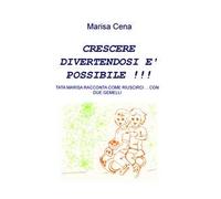 Crescere divertendosi è possibile. Tata Marisa racconta come riuscirci... con due gemelli