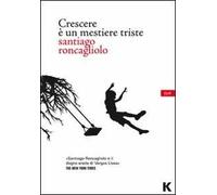 Crescere è un mestiere triste