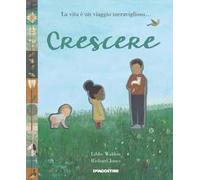 Crescere. Ediz. a colori