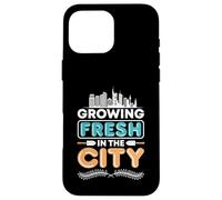 Crescere Fresco Nella Città Urban Gardening Custodia per iPhone 16 Pro Max