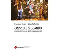 Crescere giocando. Neurodidattica dei giochi di movimento