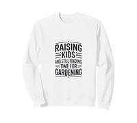 Crescere i Bambini e Ancora Trovare Il Tempo per Il Giardinaggio Felpa