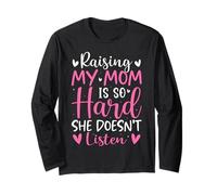 Crescere Il Mio Mamma è così Difficile Che lei Non Ascolta Figlio Figlia Maglia a Manica