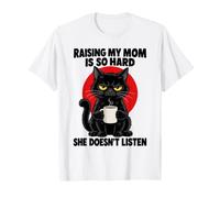 Crescere Il Mio Mamma è così Difficile Che lei Non Ascolta Gatto Divertente Maglietta