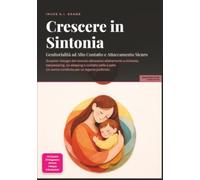 Crescere in Sintonia: Genitorialità ad Alto Contatto e Attaccamento Sicuro