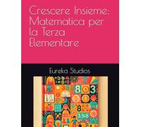 Crescere Insieme: Matematica per la Terza Elementare
