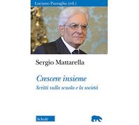 Crescere insieme. Scritti sulla scuola e la società