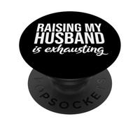 Crescere mio marito è estenuante divertente umorismo matrimoniale PopSockets PopGrip Adesivo