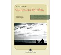 Crescere senza invecchiare. Risveglio psicologico e risveglio spirituale