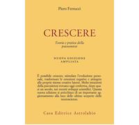 Crescere. Teoria e pratica della psicosintesi - 2020 - Astrolabio