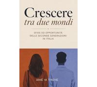 Crescere tra due mondi: Sfide ed opportunità delle seconde generazioni in Italia