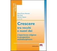 Crescere tra vecchi e nuovi dei. L'esperienza religiosa in prospettiva mul...