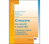 Crescere tra vecchi e nuovi dei. L'esperienza religiosa in prospettiva multidisciplinare