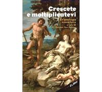 CRESCETE E MOLTIPLICATEVI - UN'ANTOLOGIA ICONOCLASTA