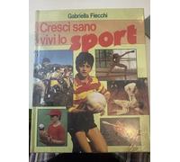 CRESCI SANO VIVI LO SPORT