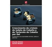 Crescimento de cristais de Iodato de Cobalto e de Tartarato de Cobalto por Gel: E estudo das suas propriedades térmicas, ópticas e eléctricas