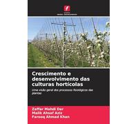 Crescimento e desenvolvimento das culturas hortícolas: Uma visão geral dos processos fisiológicos das plantas