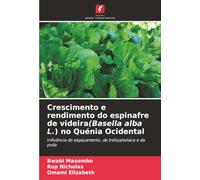 Crescimento e rendimento do espinafre de videira(Basella alba L.) no Quénia Ocidental: Influência do espaçamento, da treliça/estaca e da poda