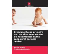Crescimento no primeiro ano de vida: uma coorte de nascimentos numa zona rural da Índia central