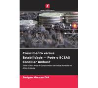 Crescimento versus Estabilidade - Pode o BCEAO Conciliar Ambos?: Trinta e Cinco Anos de Compromissos de Política Monetária na África Ocidental
