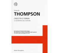 Crescita e forma. La geometria della natura [Paperback] [Jun 09, 2016] Thomson D