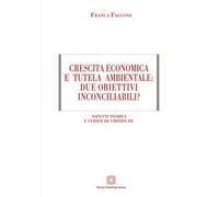 Crescita economica e tutela ambientale: due obiettivi inconciliabili? Aspetti teorici e verifiche empiriche