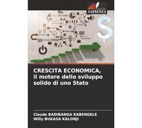 CRESCITA ECONOMICA, il motore dello sviluppo solido di uno Stato
