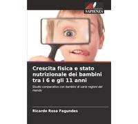 Crescita fisica e stato nutrizionale dei bambini tra i 6 e gli 11 anni: Studio comparativo con bambini di varie regioni del mondo