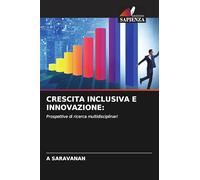 CRESCITA INCLUSIVA E INNOVAZIONE:: Prospettive di ricerca multidisciplinari