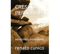 CRESCITA PERSONALE: ANSIA,STRESS, OVERTHINKING