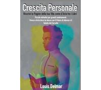 Crescita Personale: Riscrivi le Pagine della Tua Vita come d'Aria tra i Libri: Piccole Abitudini per Grandi Cambiamenti- Pensa e Arricchisci Te Stesso con il Potere di Adesso e il Talento del Cervello