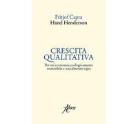Crescita qualitativa. Per un'economia ecologicamente sostenibile e socialmente equa