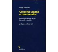 Crescita umana e psicoanalisi. L'autorealizzazione del Sé tra mente e società