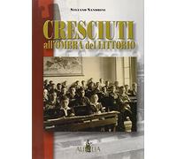 Cresciuti all'ombra del littorio