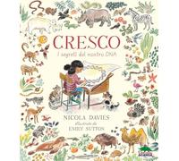 Cresco. I segreti del nostro DNA. Ediz. illustrata