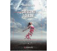 Crescono i gerani - De Lucia Renato